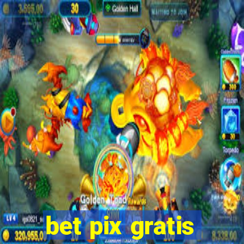 bet pix gratis